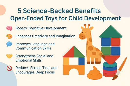 5 Science-Backed Benefits of Open-Ended Toys for Child Development